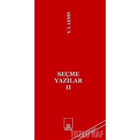 SEÇME YAZILAR 2 - VLADIMIR İLYİÇ LENIN