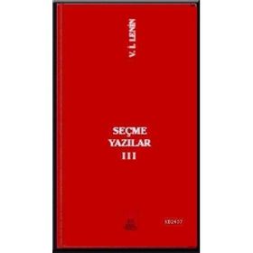 SEÇME YAZILAR 3 - VLADIMIR İLYİÇ LENIN
