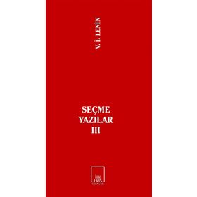 SEÇME YAZILAR 3 - VLADIMIR İLYİÇ LENIN