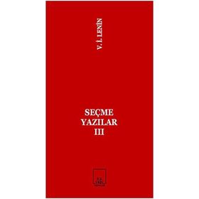 SEÇME YAZILAR 3 - VLADIMIR İLYİÇ LENIN