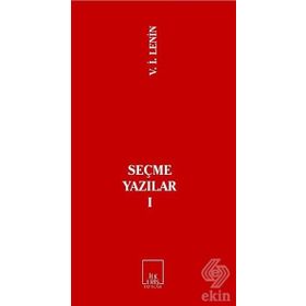 SEÇME YAZILAR I - VLADIMIR İLYİÇ LENIN