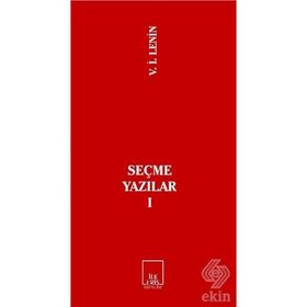 SEÇME YAZILAR I - VLADIMIR İLYİÇ LENIN