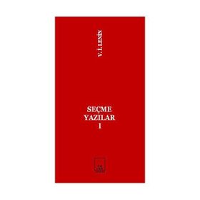SEÇME YAZILAR I - VLADIMIR İLYİÇ LENIN