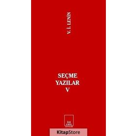 SEÇME YAZILAR V - VLADIMIR İLYİÇ LENIN