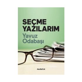 Seçme Yazılarım - Yavuz Odabaşı