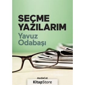 Seçme Yazılarım - Yavuz Odabaşı