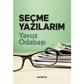 Seçme Yazılarım - Yavuz Odabaşı