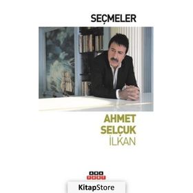 SEÇMELER - AHMET SELÇUK İLKAN