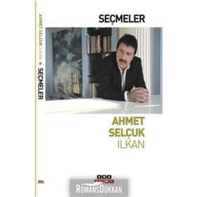 SEÇMELER - AHMET SELÇUK İLKAN