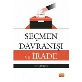 Seçmen Davranışı ve İrade Nobel Bilimsel Eserler