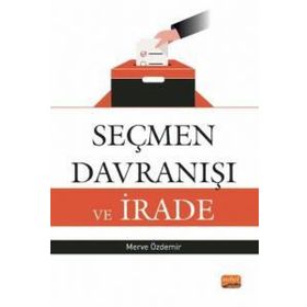 Seçmen Davranışı ve İrade Nobel Bilimsel Eserler