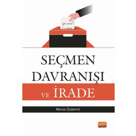 Seçmen Davranışı ve İrade Nobel Bilimsel Eserler