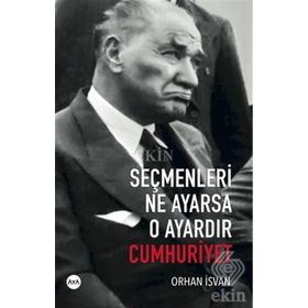 Seçmenleri Ne Ayarsa O Ayardır Cumhuriyet - Orhan İsvan