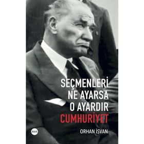Seçmenleri Ne Ayarsa O Ayardır Cumhuriyet - Orhan İsvan