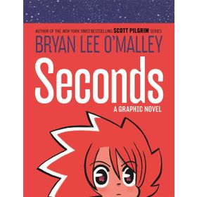 Seconds A Graphic Novel - Bryan Lee O'Malley