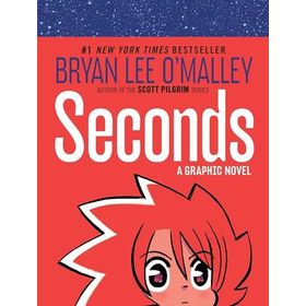 Seconds A Graphic Novel - Bryan Lee O'Malley