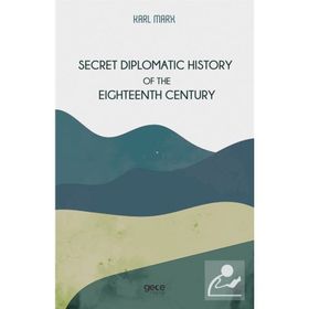 Secret Diplomatic History Of The Eighteenth Century-Gece Kitaplığı