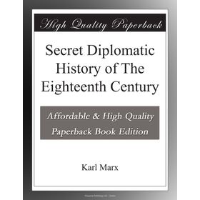 Secret Diplomatic History Of The Eighteenth Century-Gece Kitaplığı