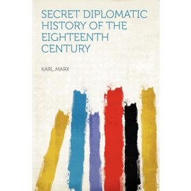 Secret Diplomatic History Of The Eighteenth Century-Gece Kitaplığı