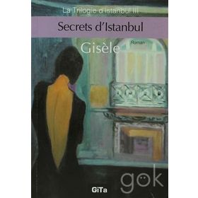 Secrets d’Istanbul - Gisele Durero Köseoğlu