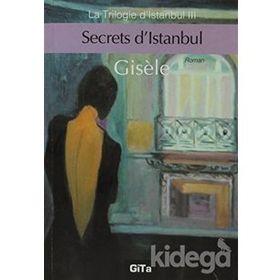 Secrets d’Istanbul - Gisele Durero Köseoğlu