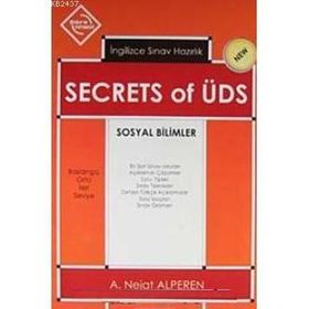 SECRETS OF ÜDS SOSYAL BILIMLER (BAŞLANGIÇ- ORTA- İLERİ SEVIYE) - A. NEJAT ALPEREN