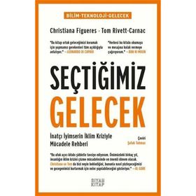 Seçtiğimiz Gelecek Christiana Figueres-Tom Rivett-Carnac