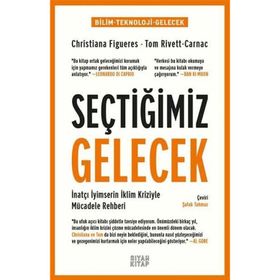 Seçtiğimiz Gelecek Christiana Figueres-Tom Rivett-Carnac