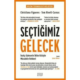 Seçtiğimiz Gelecek Christiana Figueres-Tom Rivett-Carnac