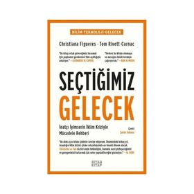 Seçtiğimiz Gelecek Christiana Figueres-Tom Rivett-Carnac