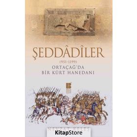Şeddadiler - Ortaçağ’da Bir Kürt Hanedanı 951-1199 - Nevzat Keleş