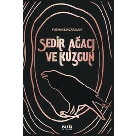 Sedir Ağacı ve Kuzgun - Fulya Kılınçarslan