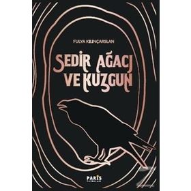Sedir Ağacı ve Kuzgun - Fulya Kılınçarslan