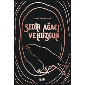 Sedir Ağacı ve Kuzgun - Fulya Kılınçarslan