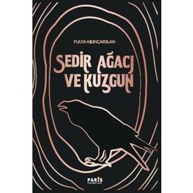 Sedir Ağacı ve Kuzgun - Fulya Kılınçarslan