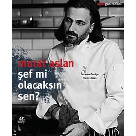 Şef Mi Olacaksın Sen? - Murat Aslan