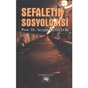 Sefaletin Sosyolojisi - Sezgin Kızılçelik