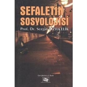 Sefaletin Sosyolojisi - Sezgin Kızılçelik