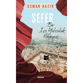 Sefer Bir İçe Yolculuk Hikayesi Osman Hazır