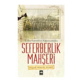 Seferberlik Mahşeri - S. Burhanettin Kapusuzoğlu