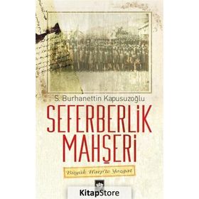 Seferberlik Mahşeri - S. Burhanettin Kapusuzoğlu