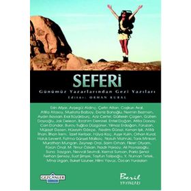 SEFERI - GÜNÜMÜZ YAZARLARINDAN GEZI YAZILARI - KOLEKTIF