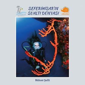 Seferihisar’ın Sualtı Dünyası - Bülent Şelli