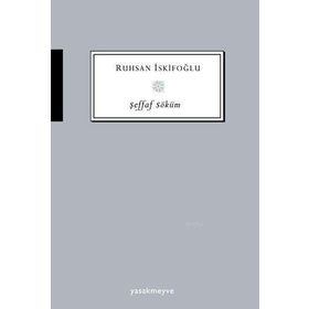 Şeffaf Söküm - Ruhsan İskifoğlu