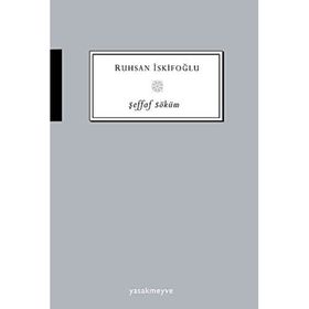 Şeffaf Söküm - Ruhsan İskifoğlu