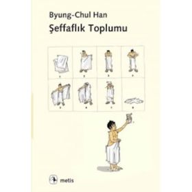 Şeffaflık Toplumu - byung – chul han