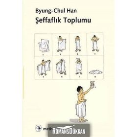 Şeffaflık Toplumu - byung – chul han