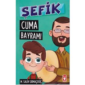 Şefik - Cuma Bayramı - Mehmet Salih Sırmaçekiç