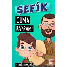 Şefik - Cuma Bayramı - Mehmet Salih Sırmaçekiç