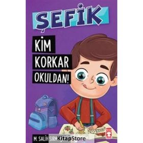 Şefik - Kim Korkar Okuldan! - Mehmet Salih Sırmaçekiç